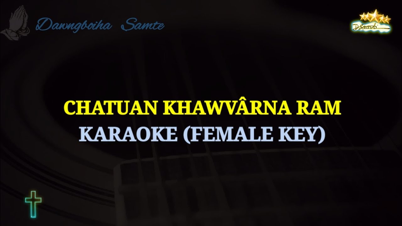 Chatuan khawvarna ram || Karaoke (Female Key)