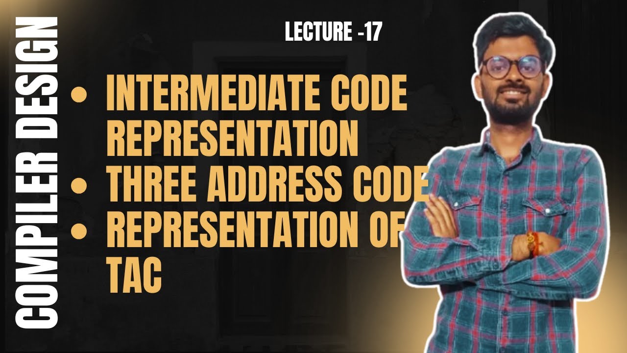 Lec-17:  Intermediate Code Representation & TAC | Compiler Design | GATE CS/IT 2026