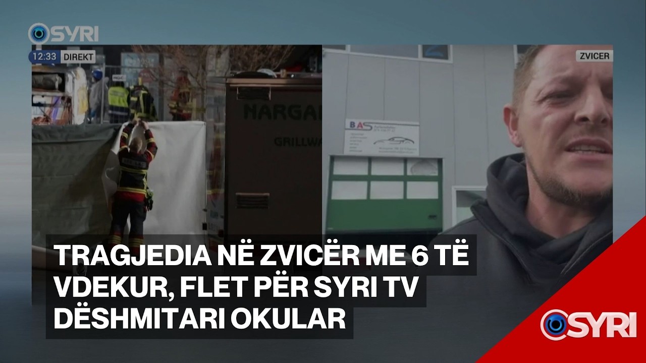 Tragjedia në Zvicër me 6 të vdekur, flet për Syri Tv dëshmitari okular