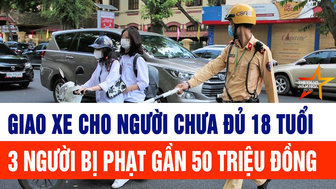 Giao xe cho người chưa đủ 18 tuổi, 3 người bị phạt gần 50 triệu đồng