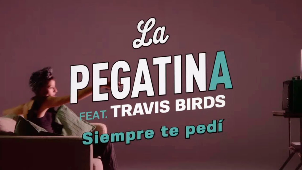 La Pegatina - Siempre te pedí ft. @SoyTravis10 (Lyric Video Oficial)