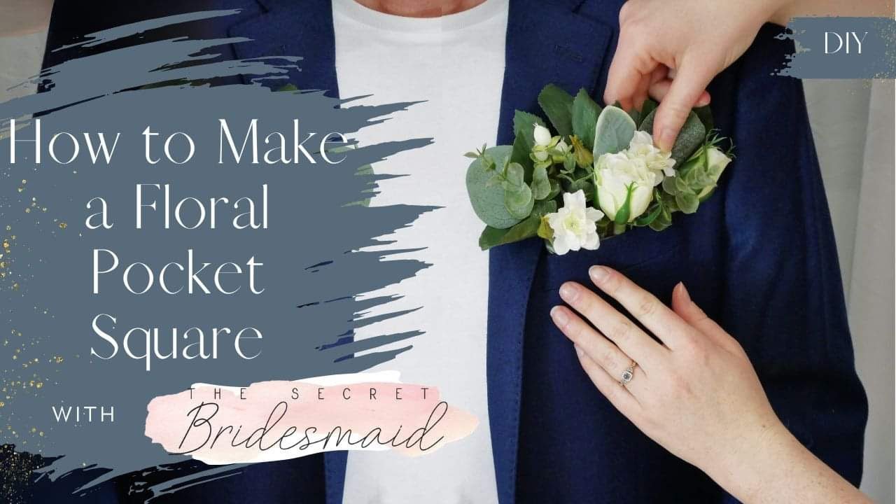 How to make a Floral Pocket Square / Boutonnière, ft. The Secret Bridesmaid!