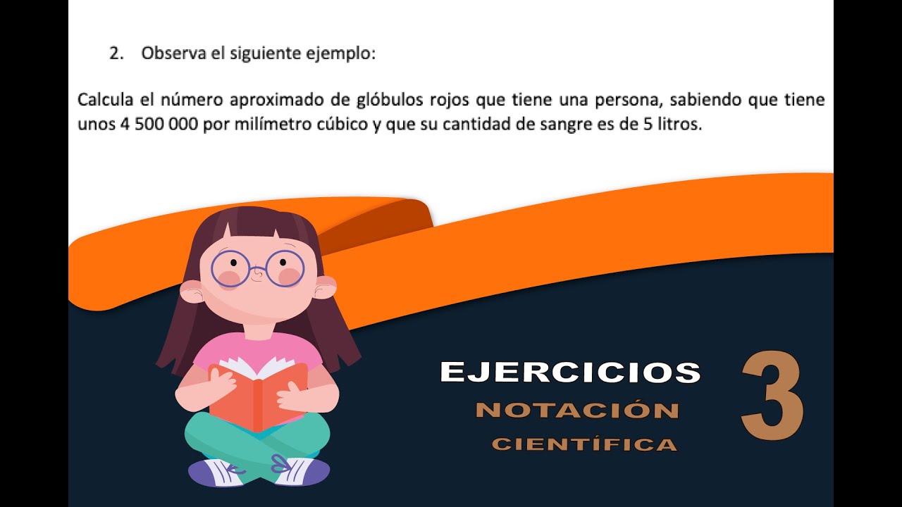 NOTACIÓN CIENTÍFICA. Calcula el número aproximado de globulos rojos que tiene que tiene una persona