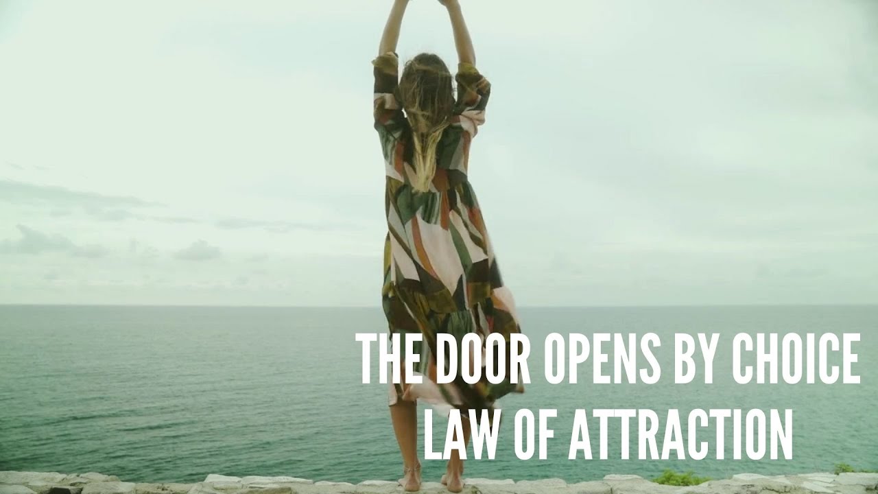 The Door Opens by Choice – Law of Attraction