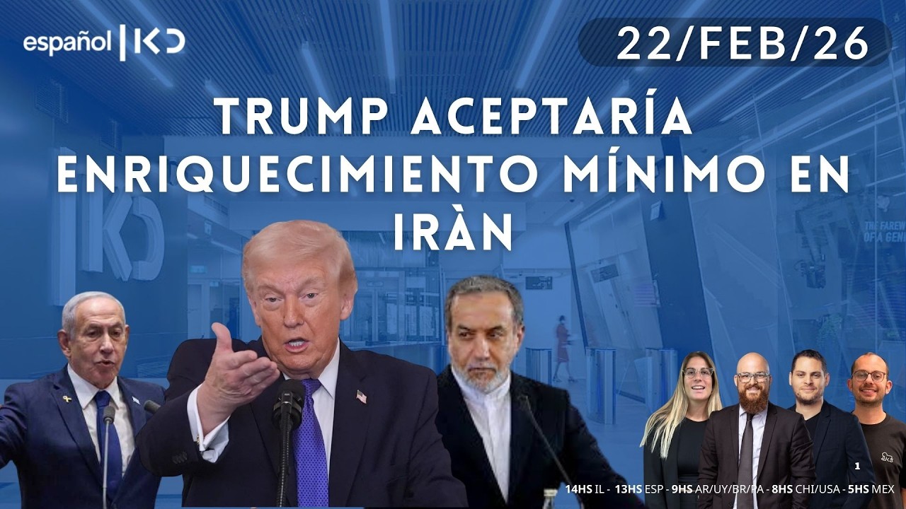 22-2 | Kan en Español | TRUMP ACEPTARÍA ENRIQUECIMIENTO MÍNIMO EN IRAN