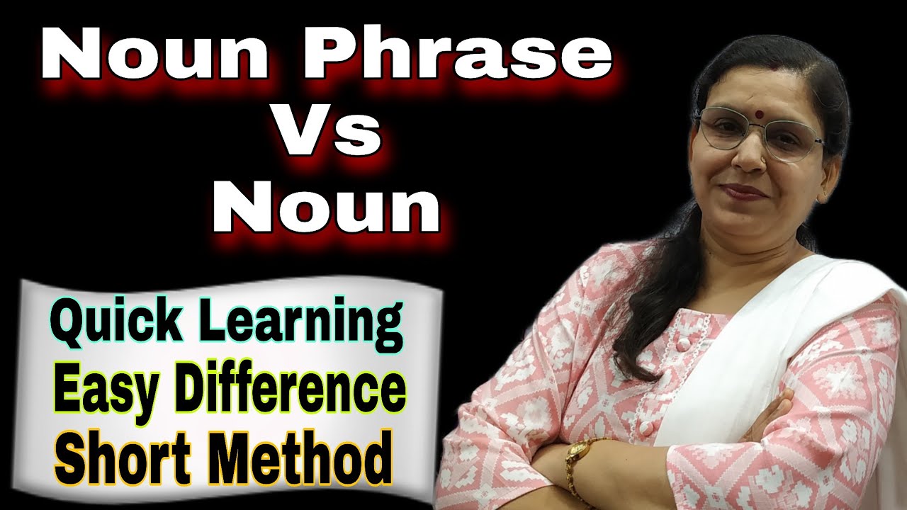 Noun Phrase vs Noun |Difference between Noun Phrase and Noun | What is noun phrase|Noun Phrase