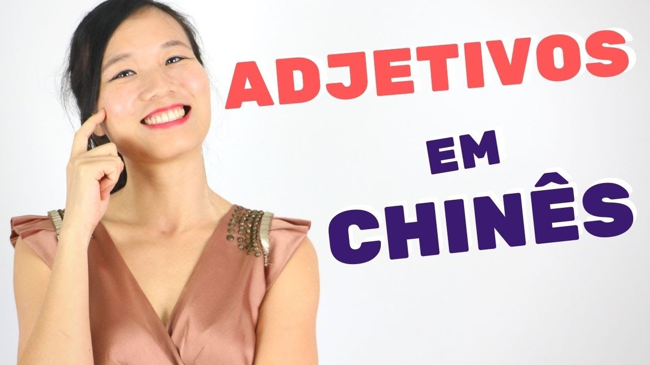 Aprenda a falar ADJETIVOS em CHINÊS | Clube de Chinês