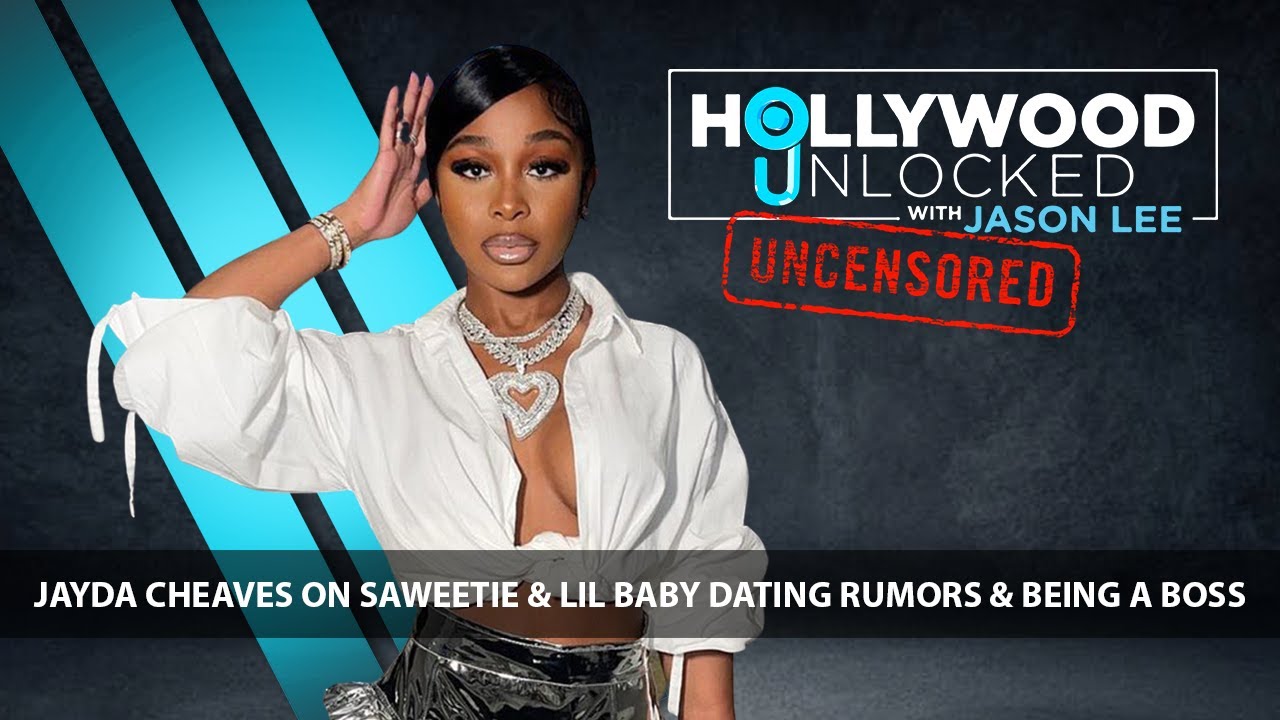 Jayda Cheaves On Saweetie & Lil Baby Dating Rumors, Arrest In Jamaica, & Being A Boss