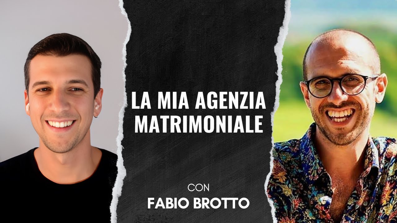 Fabio Brotto: La mia agenzia matrimoniale