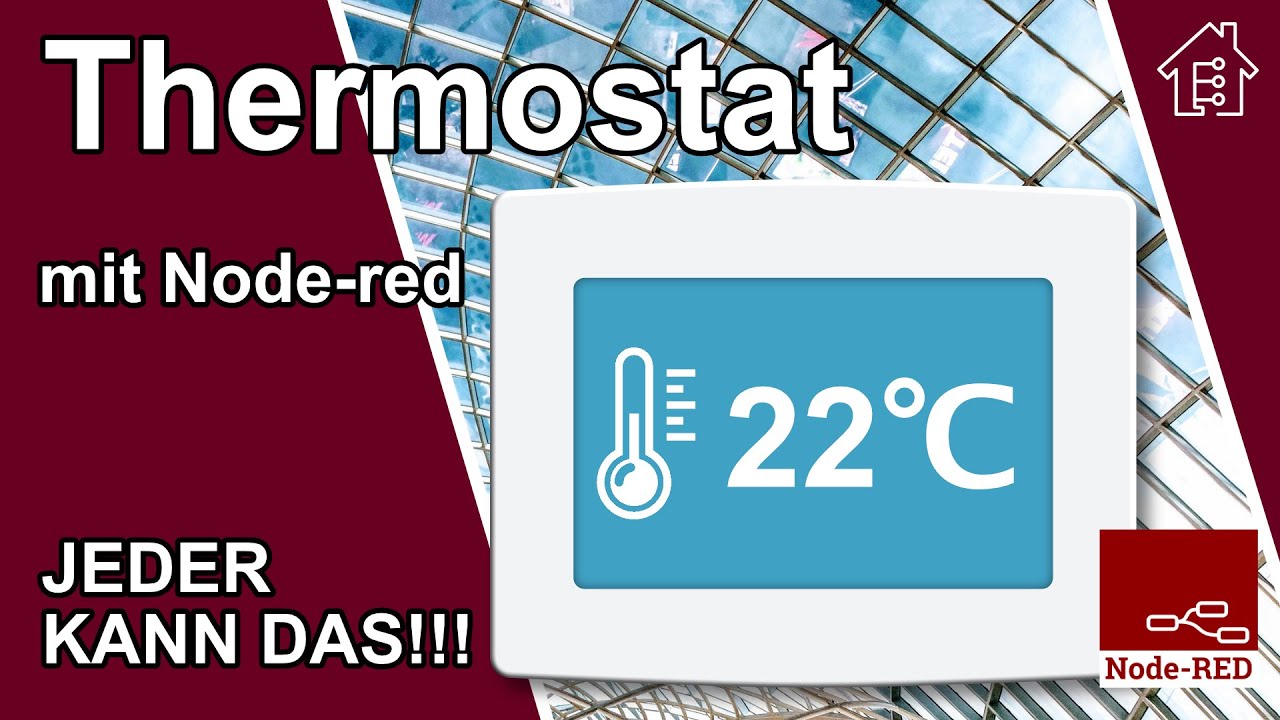 Ein Thermostat in Node-red erstellen, 3 verschiedene Wege, einfach erklärt! | #EdisTechlab