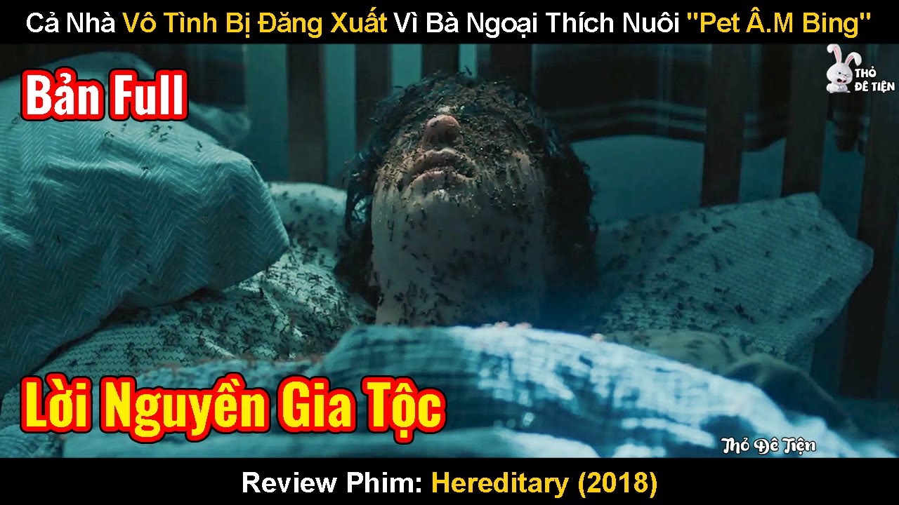 Cả Nhà Vô Tình Bị Đăng Xuất Vì Bà Ngoại Thích Nuôi Pet Âm Bing | Review Phim: Hereditary | Di Truyền