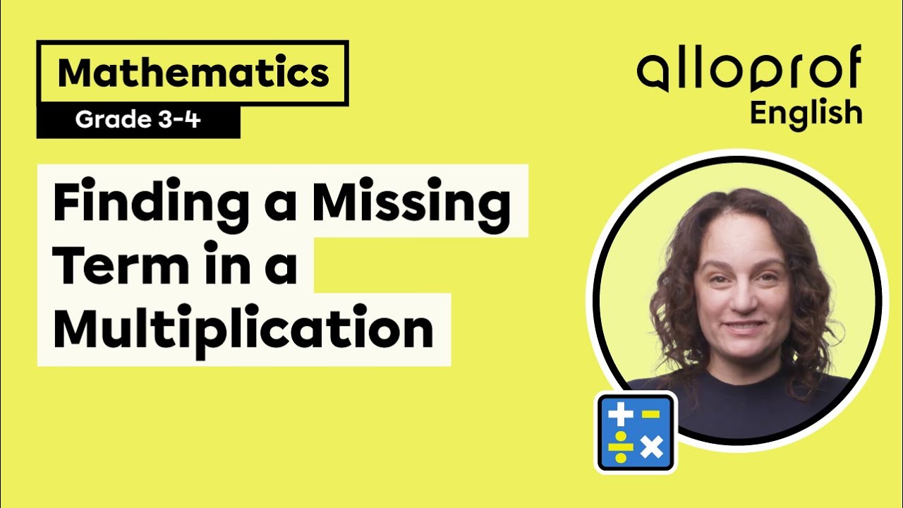 Finding a Missing Term in a Multiplication | Mathematics | Elementary | Alloprof
