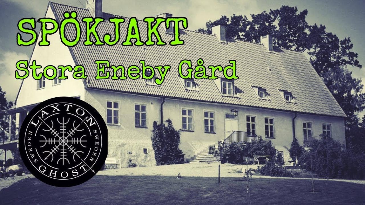 SPÖKJAKT - STORA ENEBY GÅRD