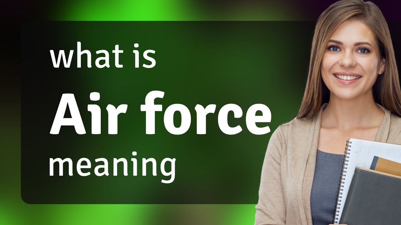 Air force | meaning of AIR FORCE