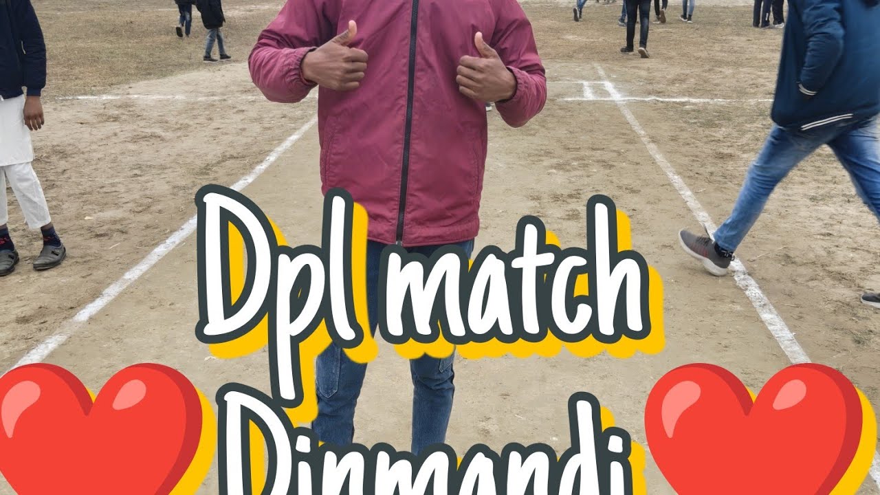 Dpl match Dinmandi ❤️