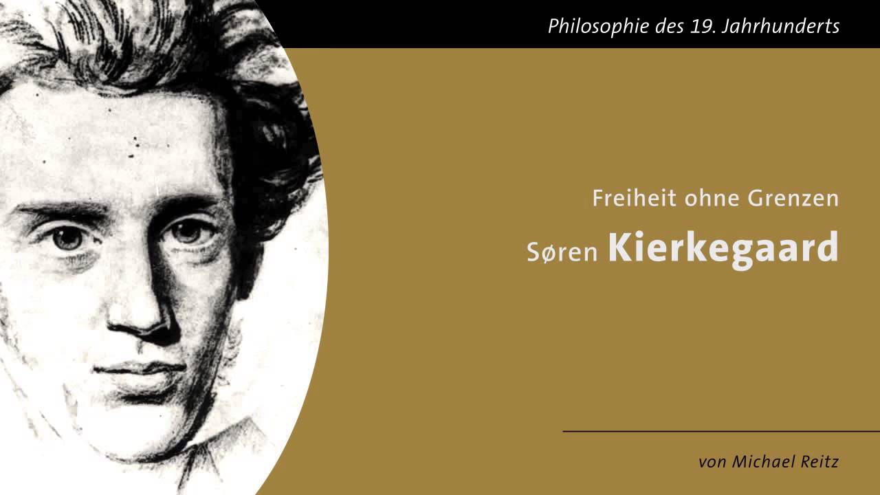 Søren Kierkegaard - Freiheit ohne Grenzen