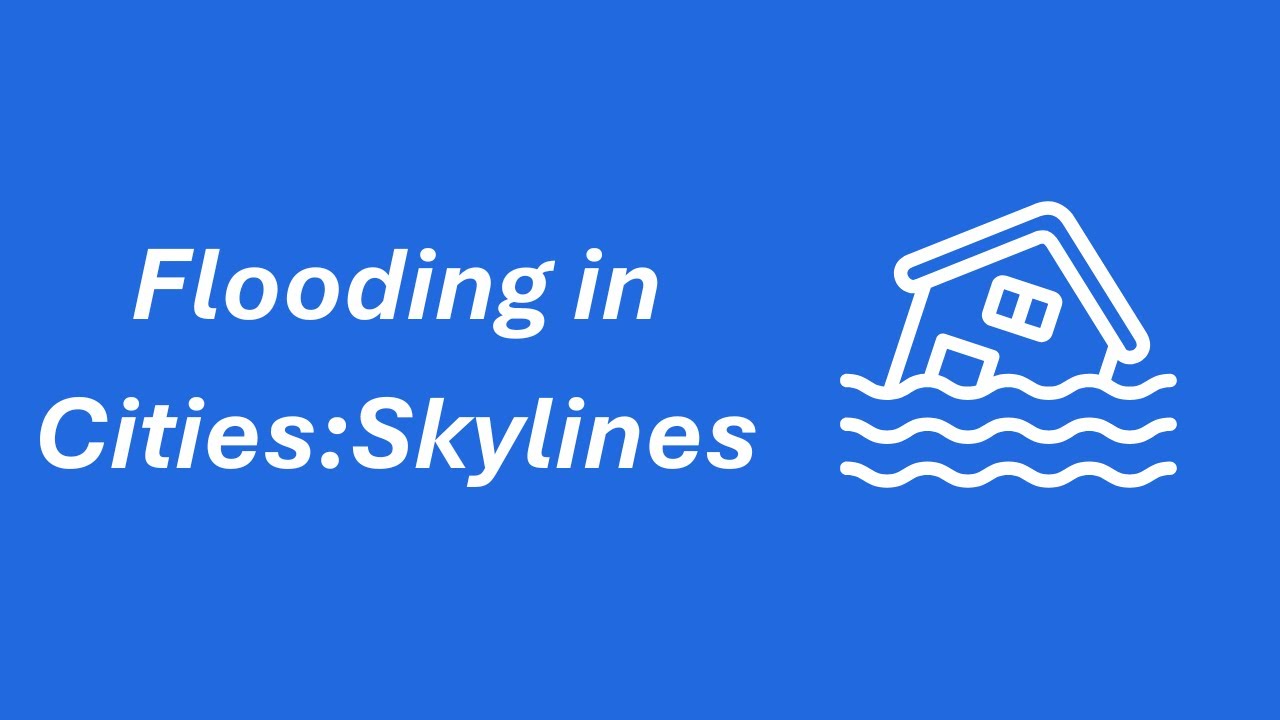 How well does Cities:Skylines do flooding?