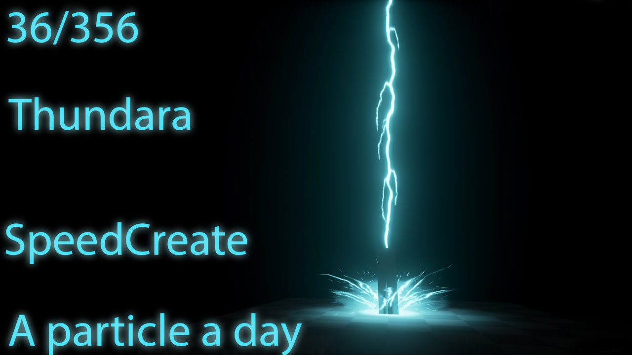 [UE4] -Thundara- Luos's A Particle A Day For A Year! 36/356 - SpeedCreate