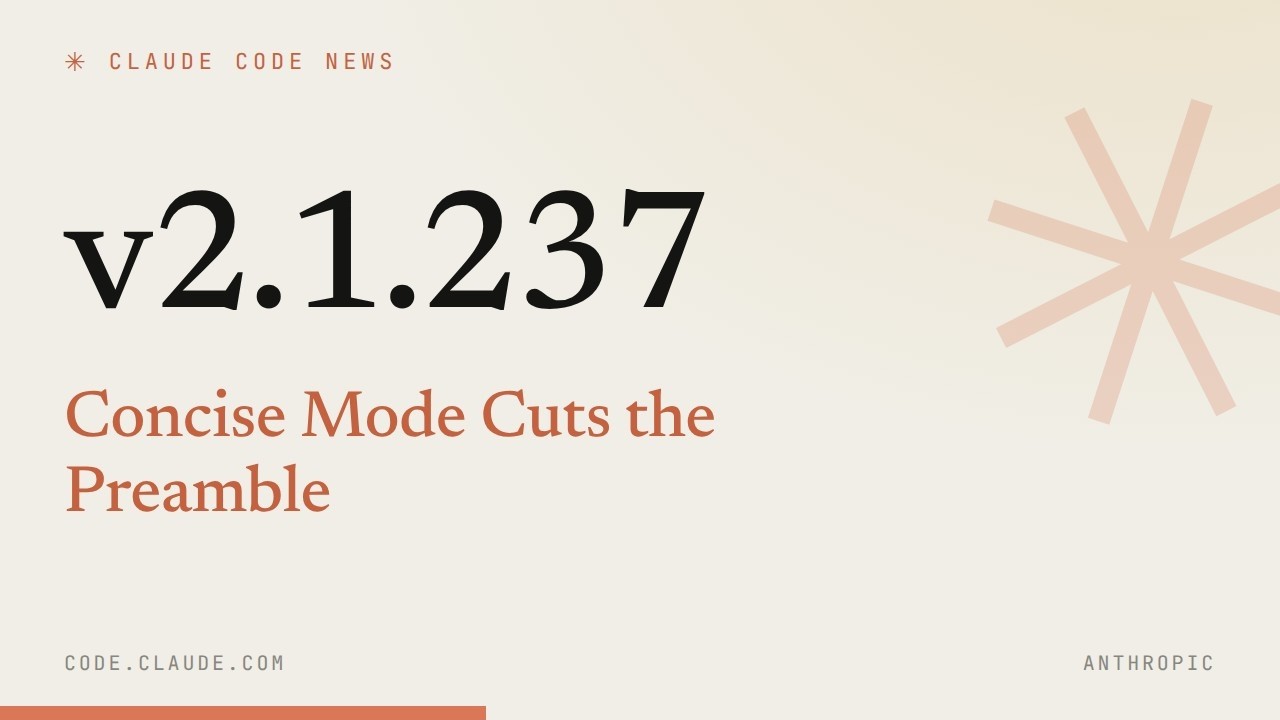 Claude Code 2.1.237 &mdash; Concise Mode Cuts the Preamble