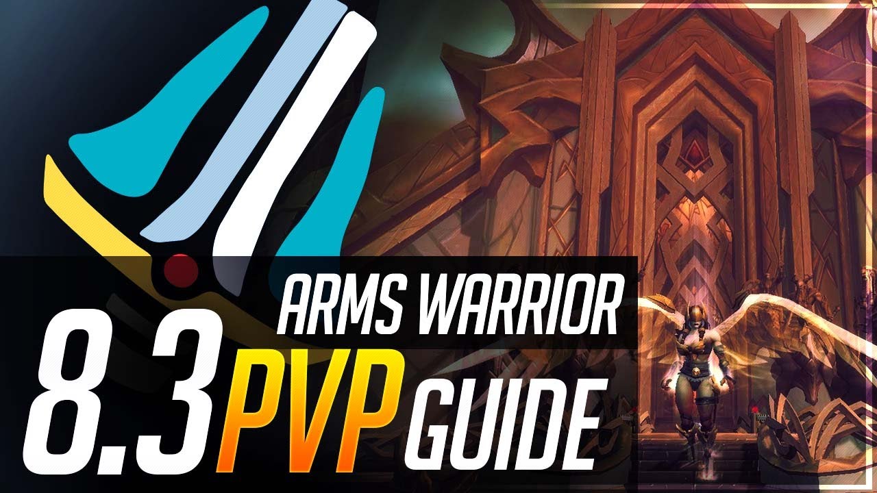Arms Warrior 8.3 PvP Guide | Talents, Essences, Azerite, Corruption and Playstyle