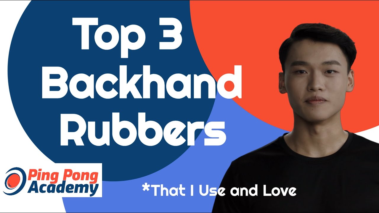Top 3 Backhand Rubbers | Review by Ping Pong Academy