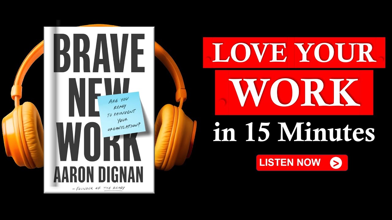 BRAVE NEW WORK by Aaron Dignan Audiobook | Book Summary in English