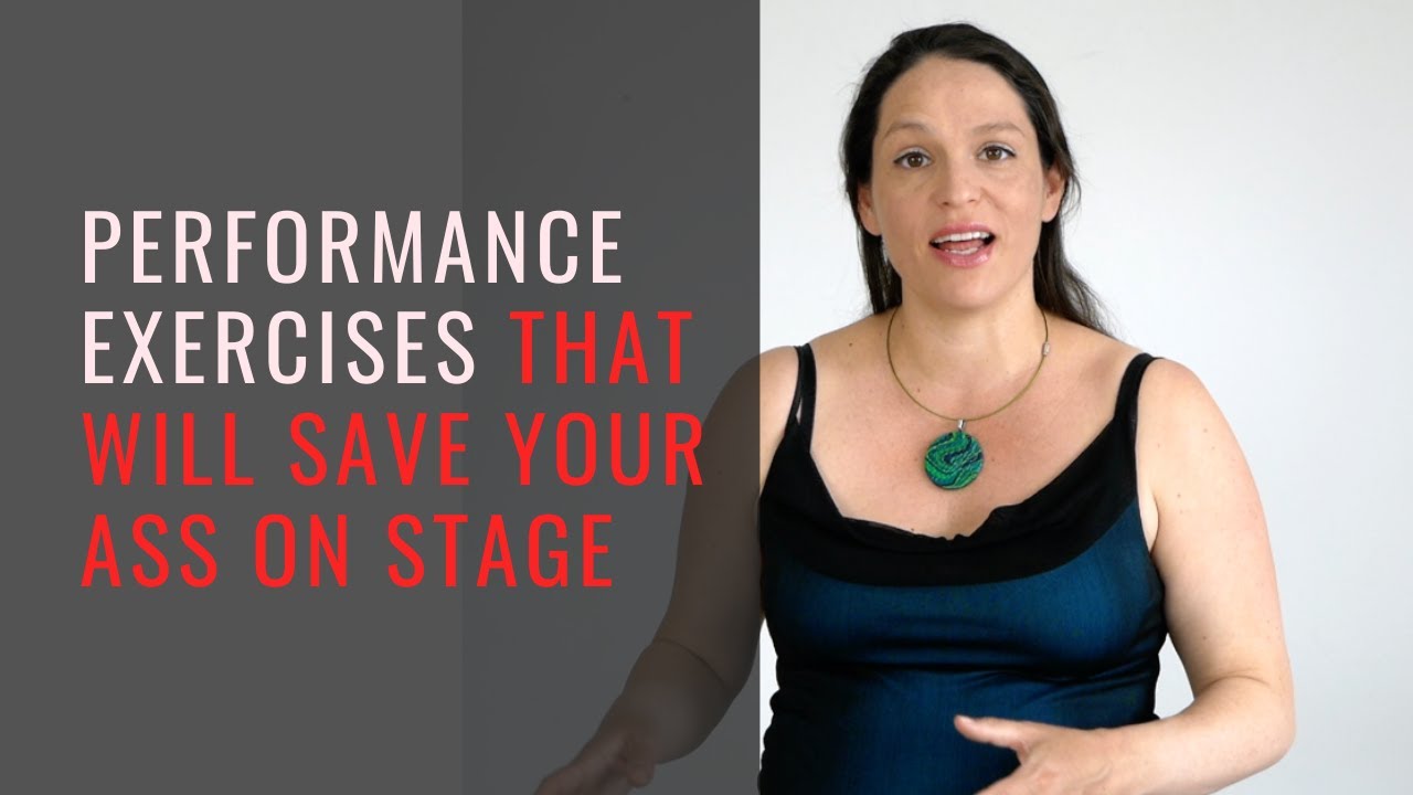 Performance exercises will save your #ss on stage