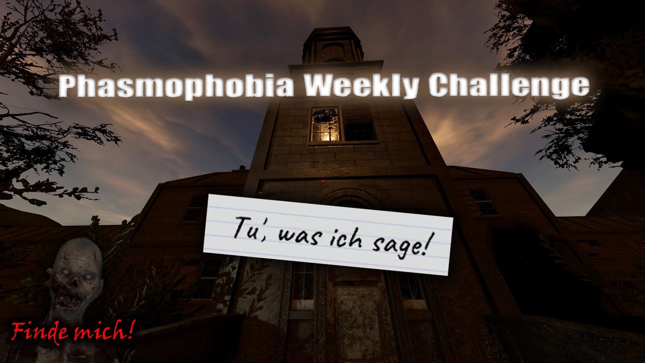 Tu', was ich sage! (Do as I command) - Phasmophobia Weekly Challenge