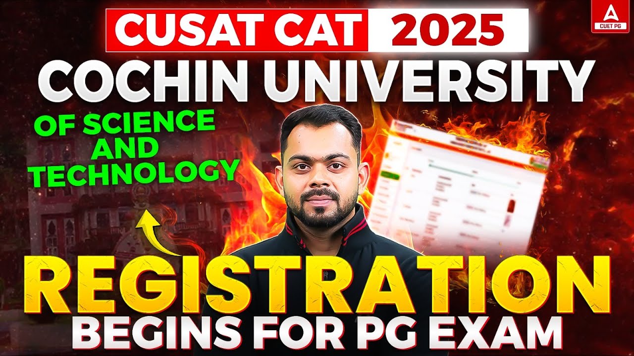 CUSAT CAT 2025 Registration Process Out ! CUSAT CAT PG Exam 2025 Complete Information