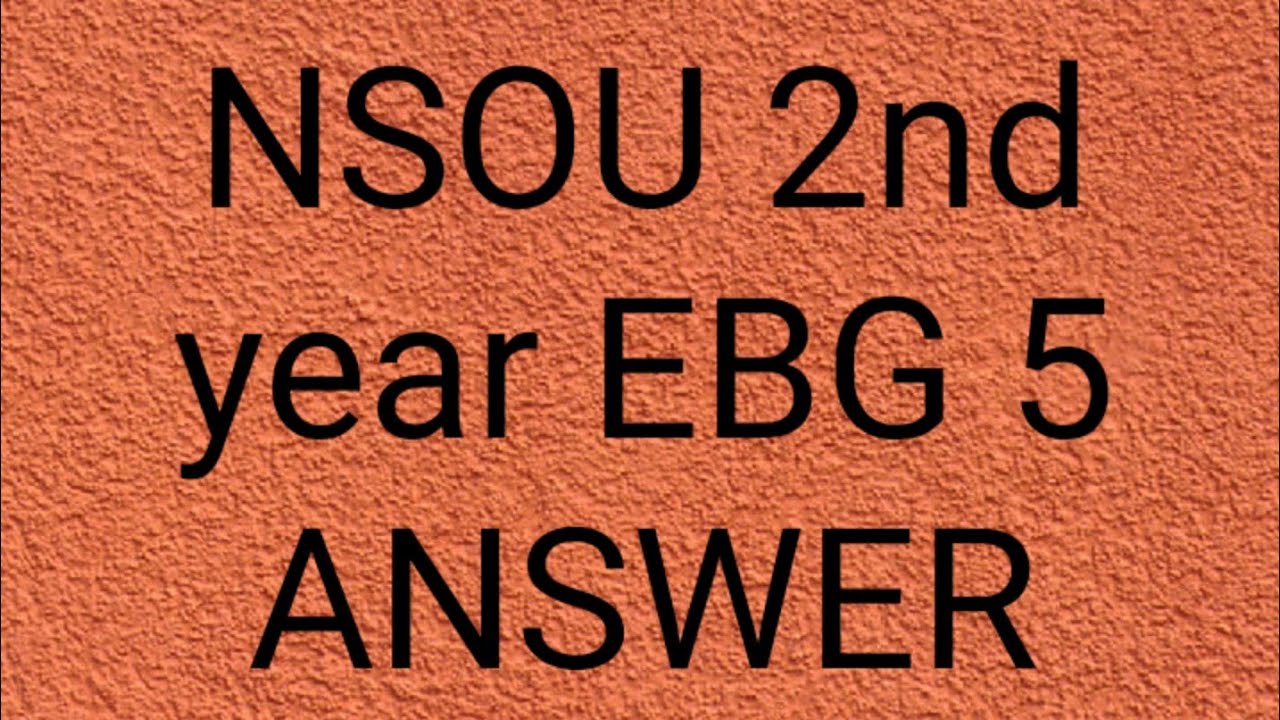 NSOU 2nd year EBG 5 ANSWER