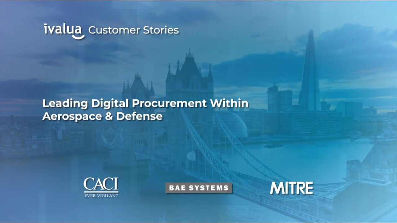 Ivalua Customer Stories: Leading Digital Procurement within Aerospace & Defense - BAE Systems, MITRE