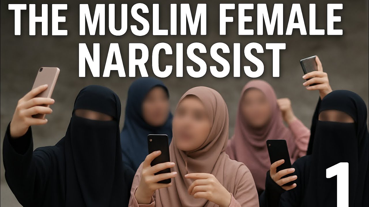 The Modern Muslim Female Narcissist Episode 1