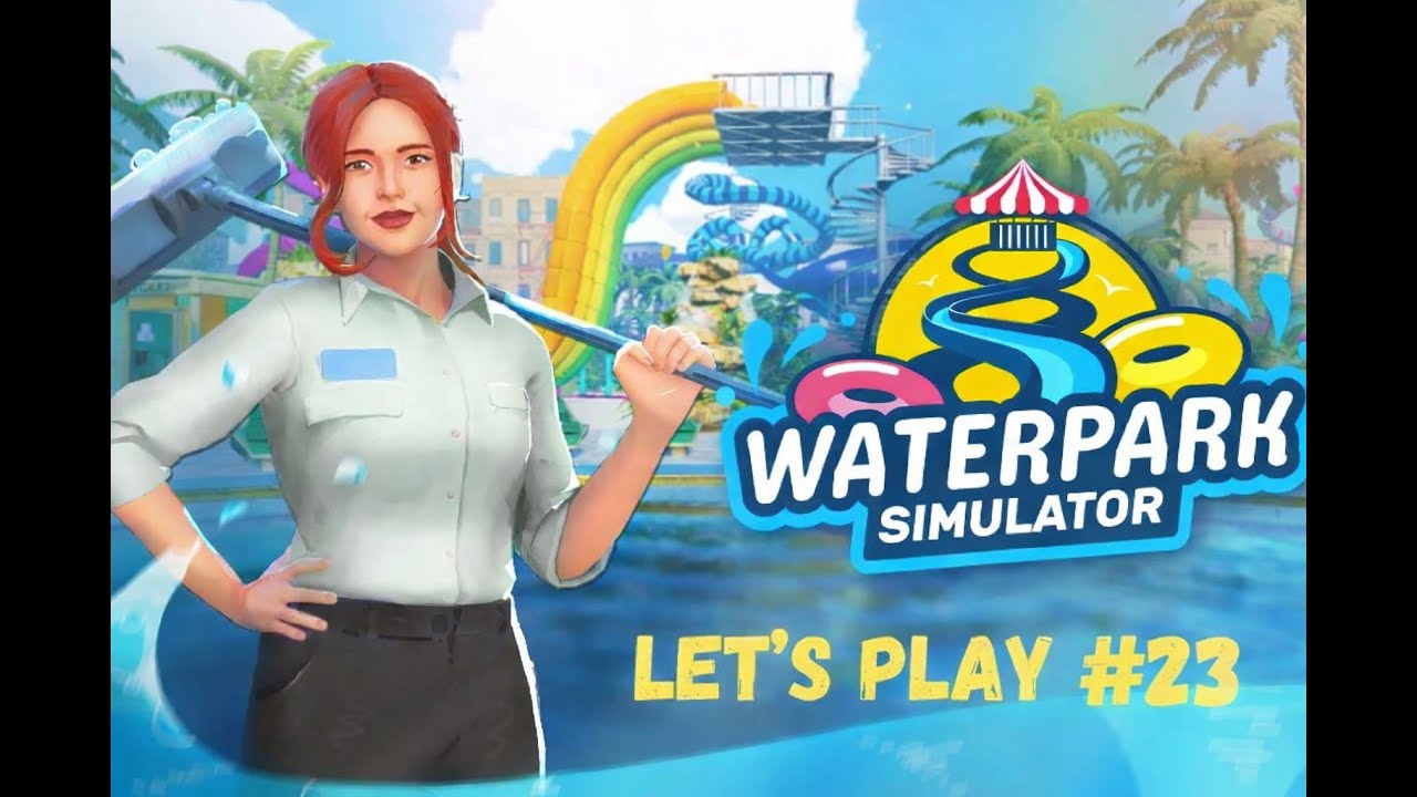 Waterpark Simulator #23 [Deutsch]