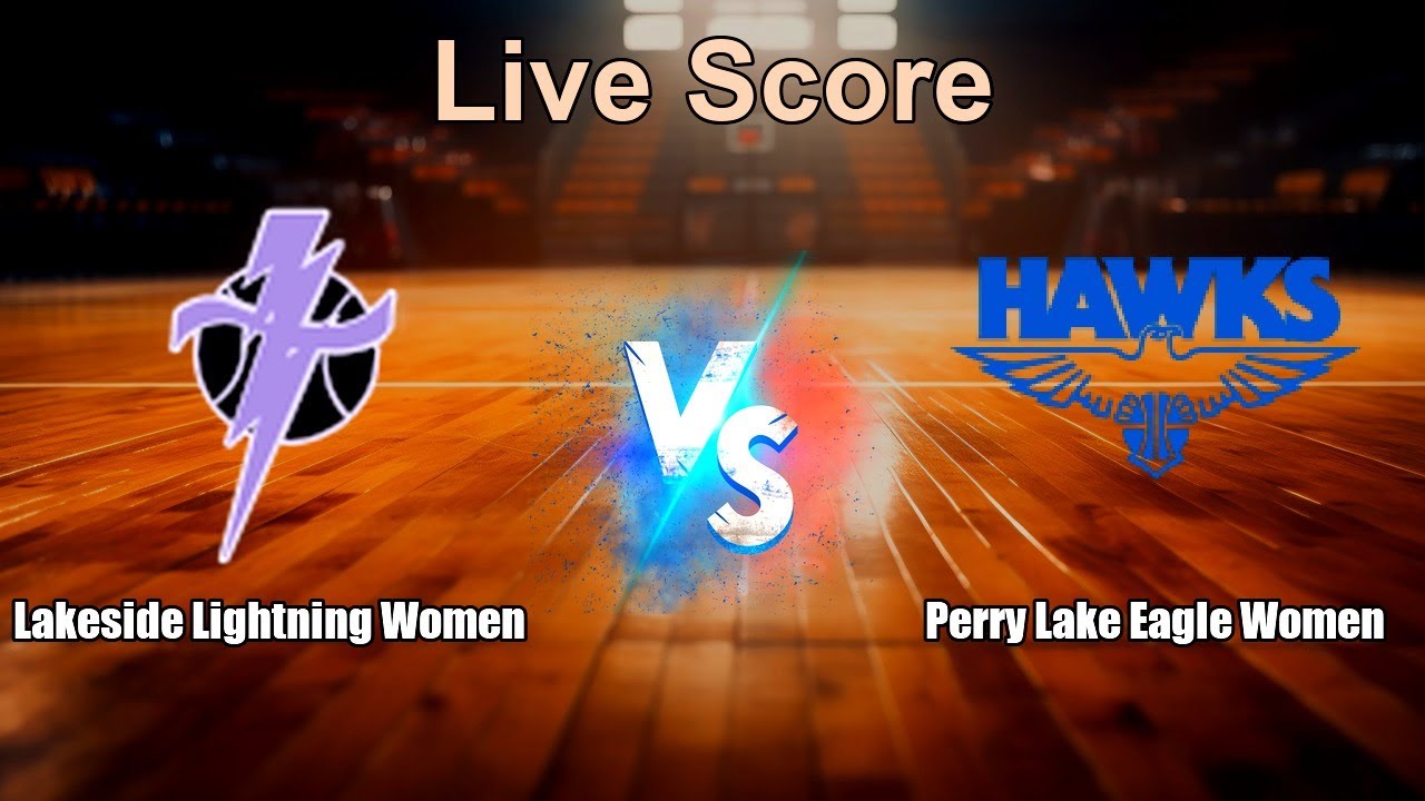 Lakeside Lightning Women vs Perry Lake Eagle Women Live Score