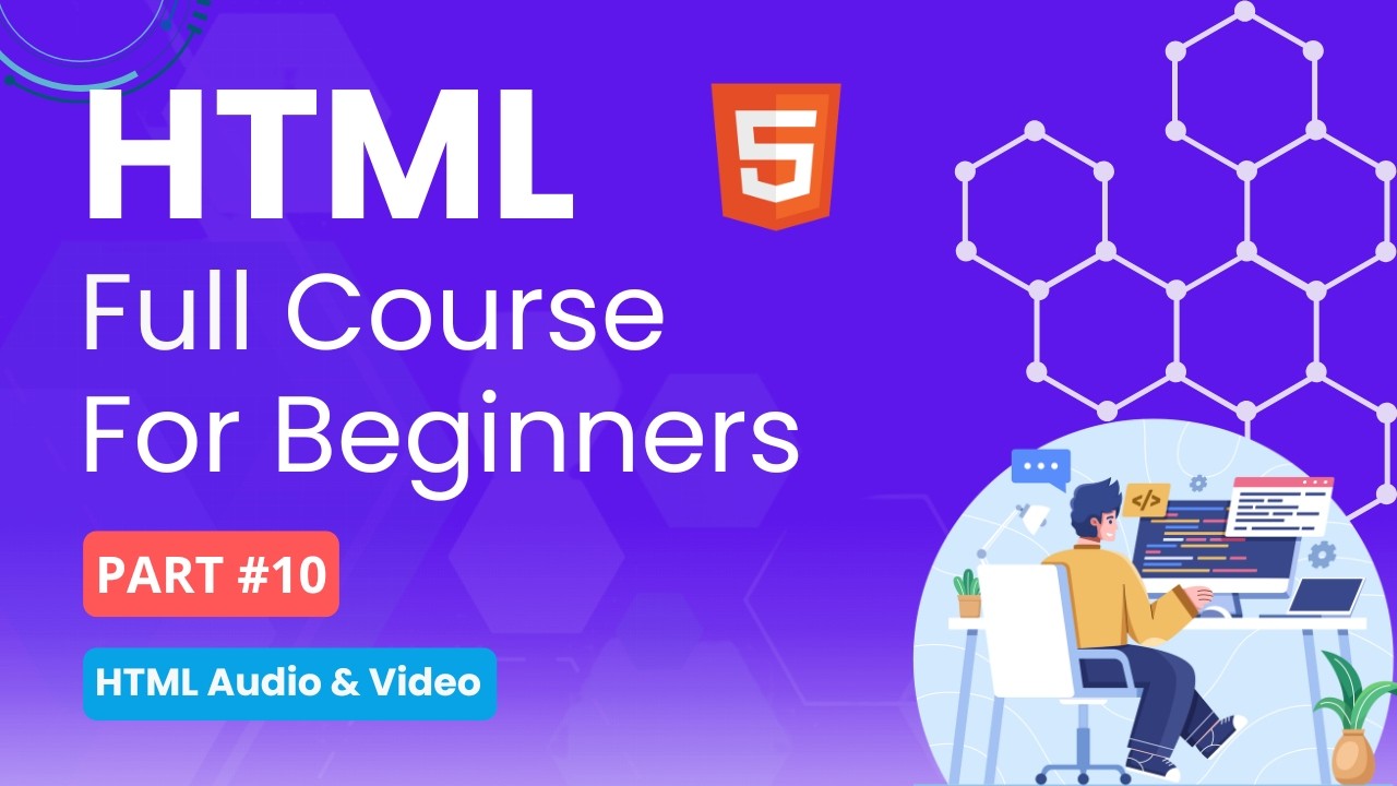 HTML Audio & Video | HTML Full Course For Beginners | Part 10