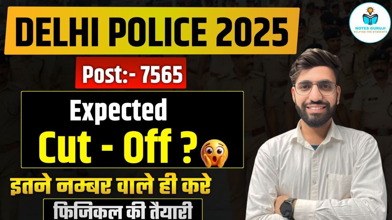 Delhi Police 2025 Expected Cut Off | 7565 Post | Physical Preparation