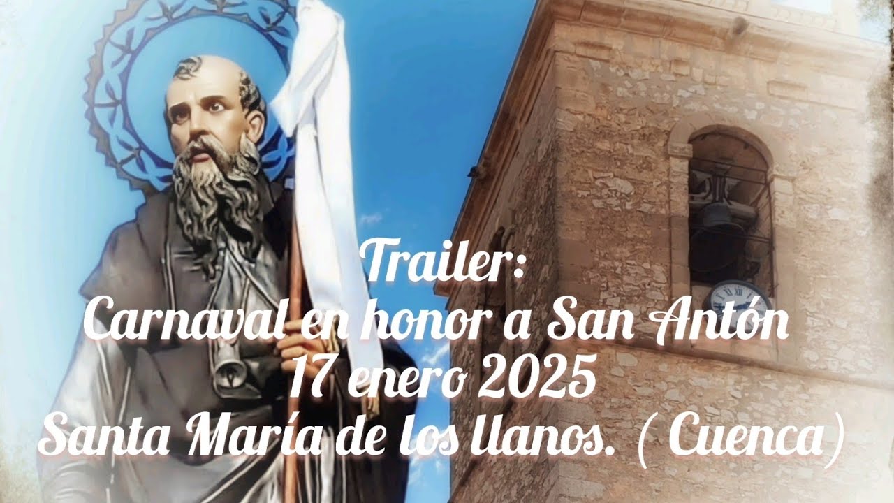 Trailer Carnaval en honor a san Antón 2025 Sta María de los llanos ( Cuenca )