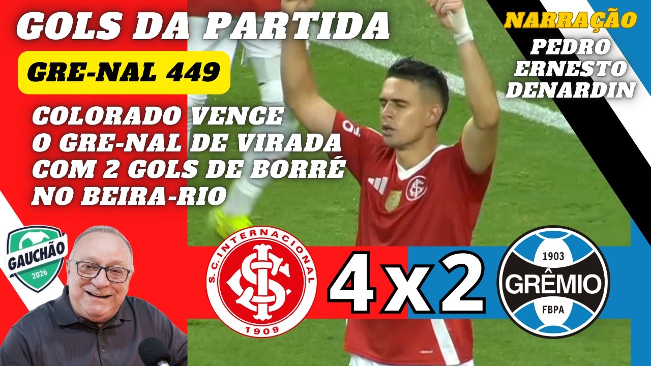 COLORADO vence DE VIRADA o GRE-NAL 449 | Inter 4x2 Gr&ecirc;mio | Gols Narra&ccedil;&atilde;o - Pedro Ernesto Denardin