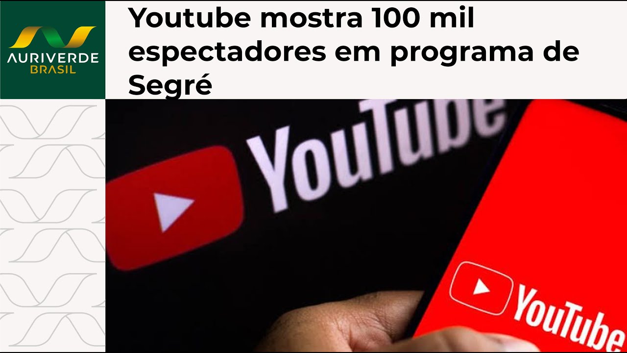 Análise: YouTube mostra 100 mil espectadores em programa de Segré