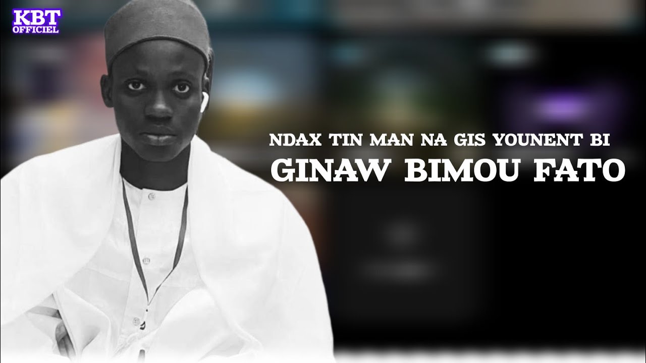 SËRIÑ KHADIM NDIAYE NDAX NIT MAN NA GIS YOUNENT BI GINAW BIMOU FATO 