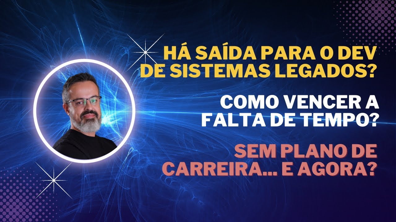 Evoluir usando legado? Como vencer a falta de tempo pra estudar? Crescer sem plano de carreira?