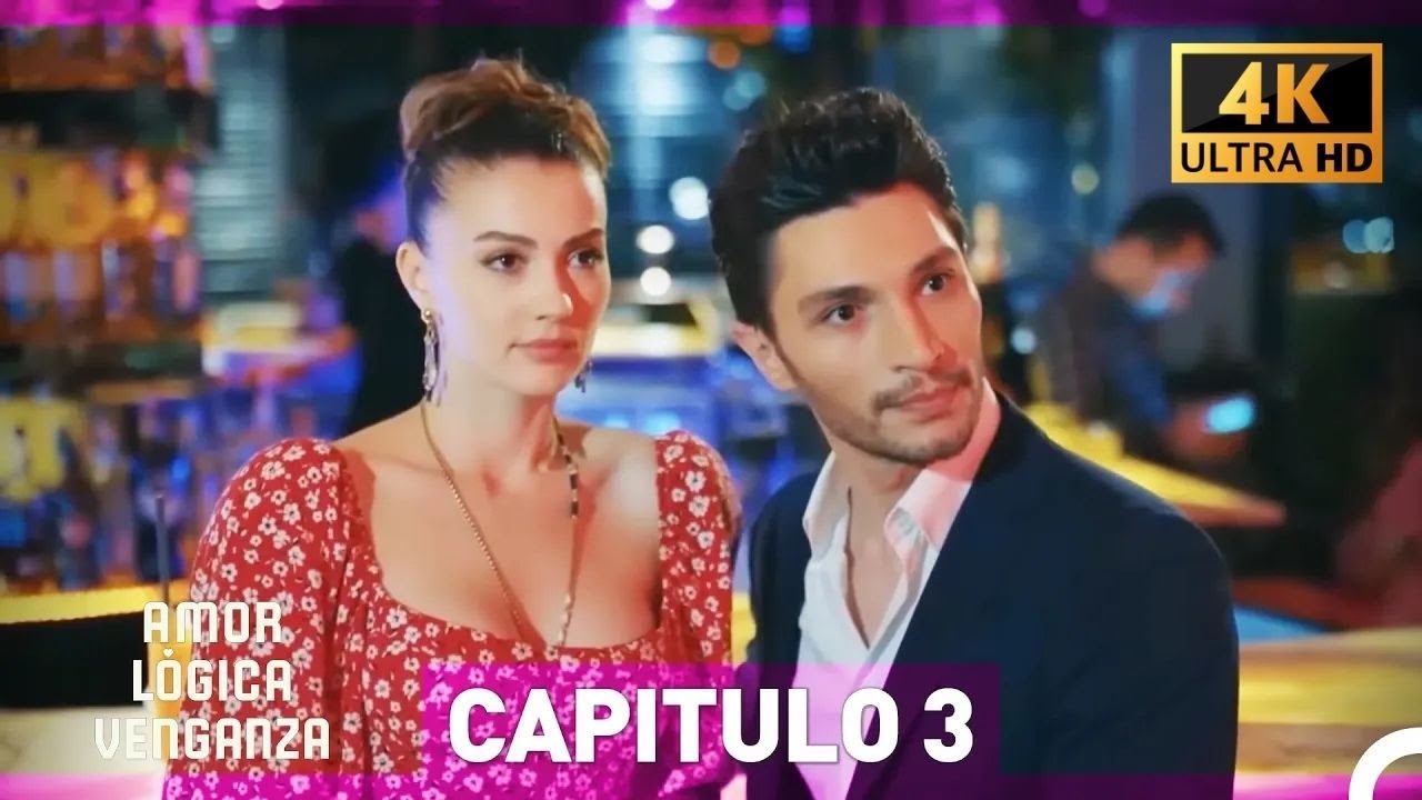 Amor Lógica Venganza Capitulo 3 (4K) (Doblado en Español)