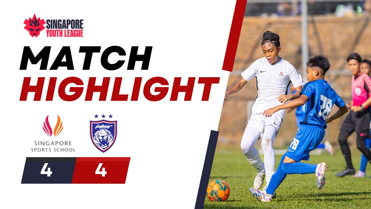 SYL MATCH HIGHLIGHT | Singapore Sports School 4 - 4 JDT Academy