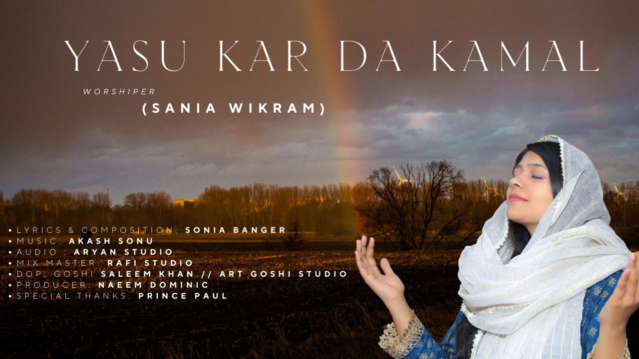 Yasu Kar Da Kamal (Official Video) New Masihi Geet 2025 || Sania Wikram ||  Ft. || Sonia Banger ||