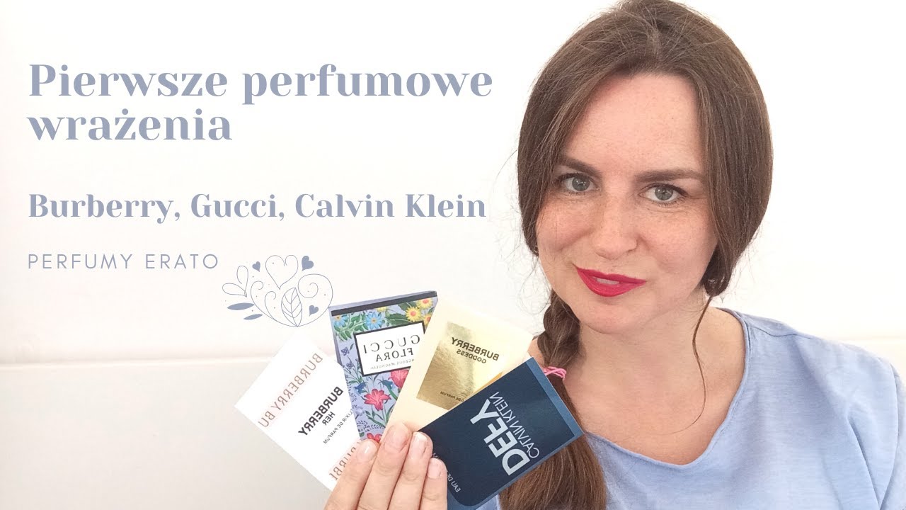 Pierwsze perfumowe wrażenia Burberry, Gucci, Calvin Klein | Perfumy Erato