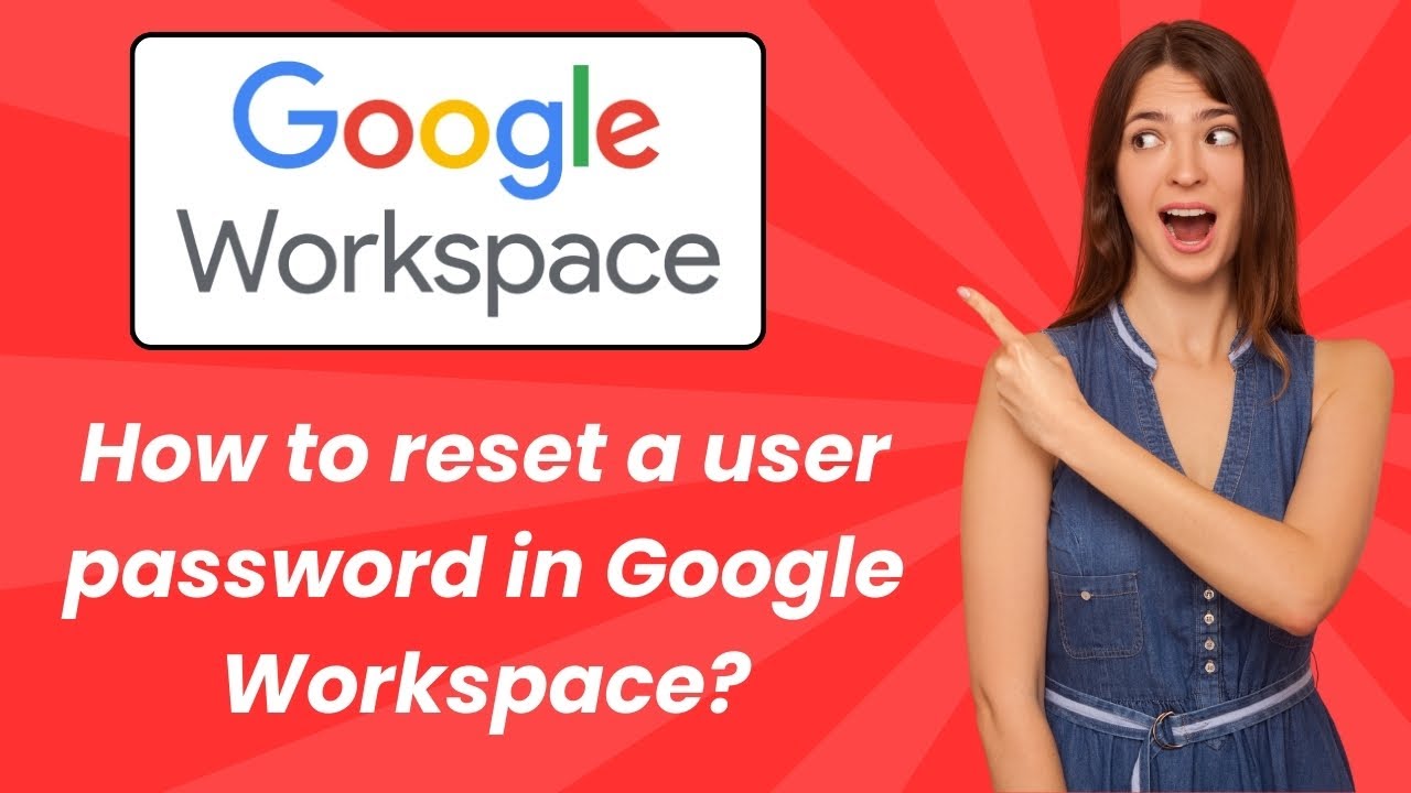 How to reset a user password in Google Workspace ? - Step by Step