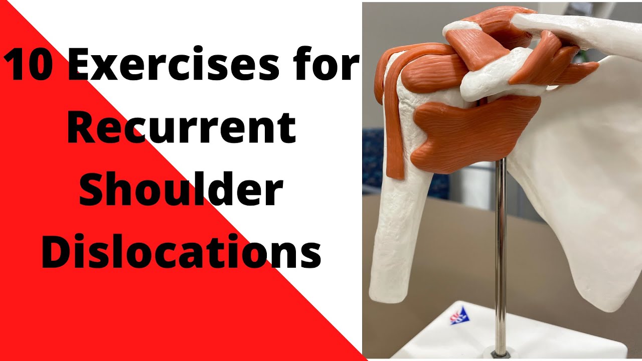 10 Exercises for Recurrent Shoulder Dislocations