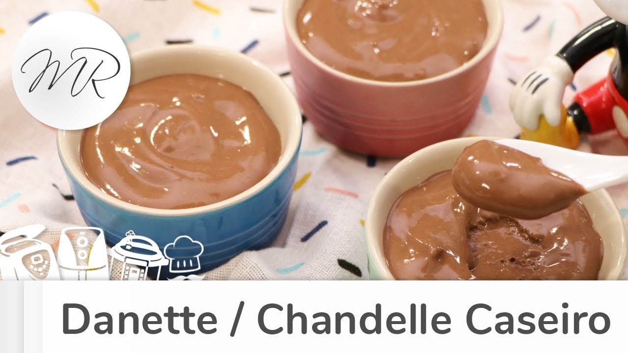 Danette / Chandelle Caseiro - Maurício Rodrigues