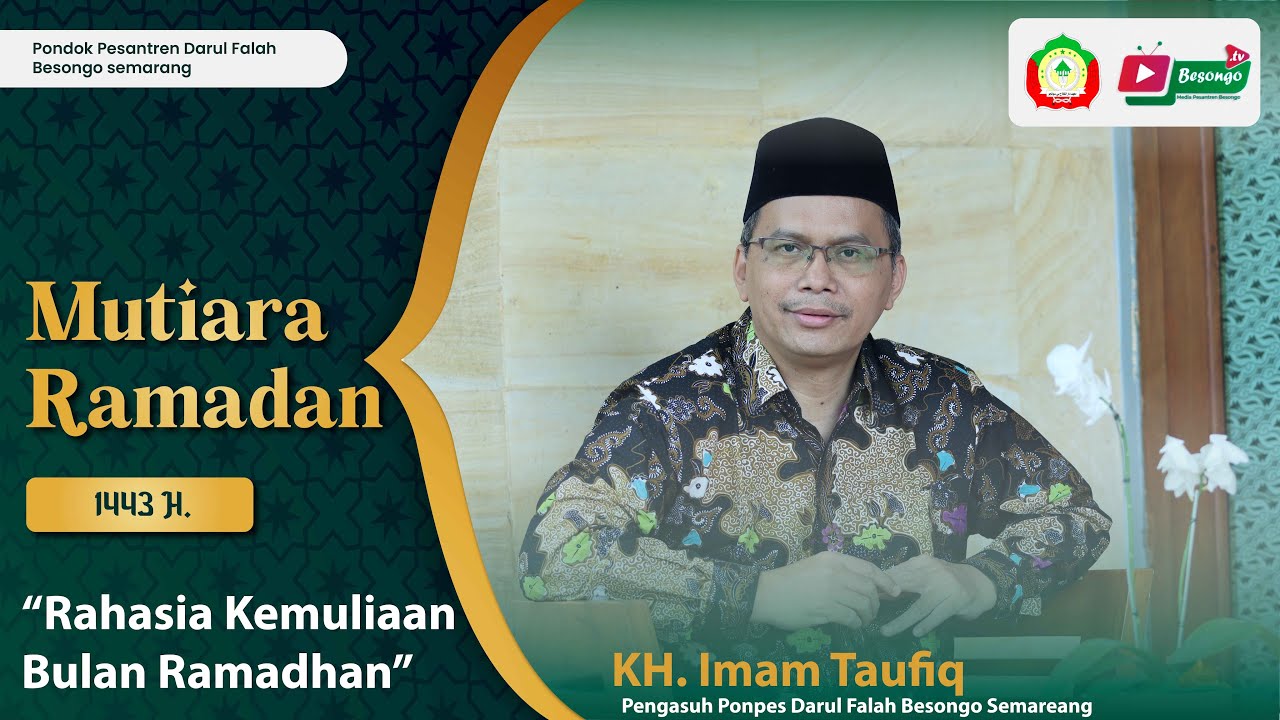 MUTIARA RAMADHAN - Rahasia Kemuliaan Bulan Ramadhan Bersama KH. Imam Taufiq, M.Ag