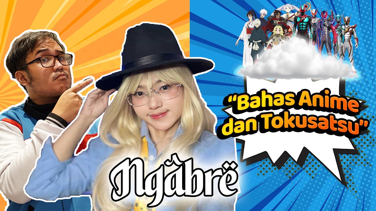NGOMONGIN ANIME DAN TOKUSATSU PART 2 W/ @meikoumamoru  NGABRE #11